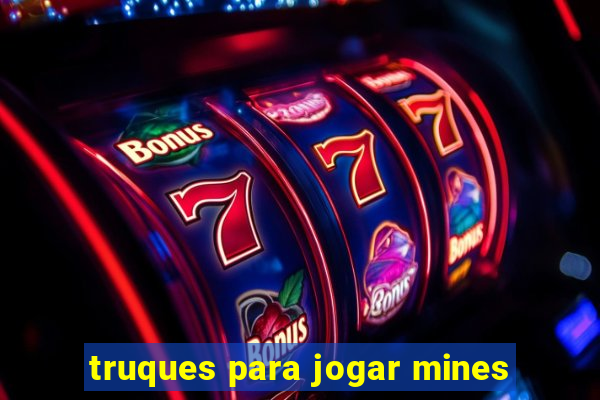 truques para jogar mines